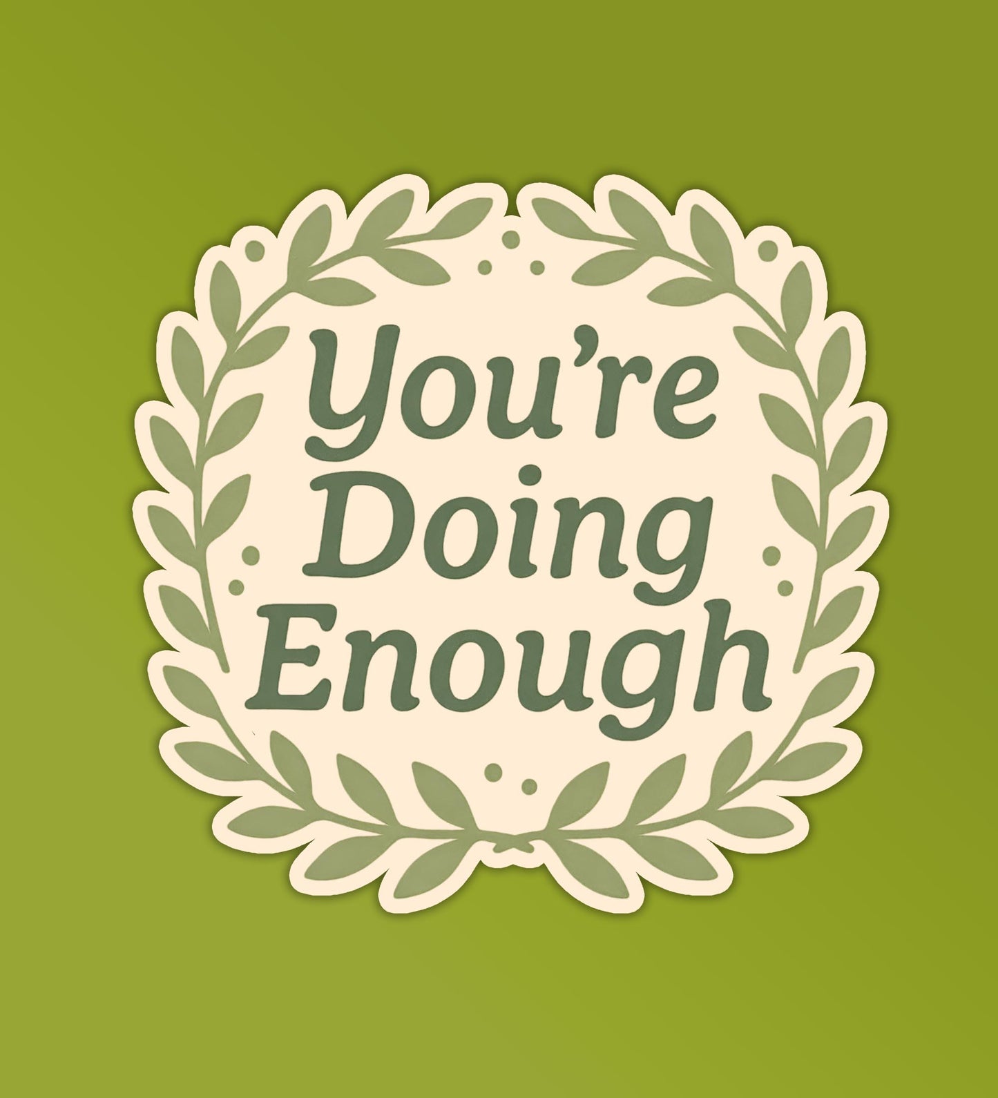 You're Doing Enough Sticker