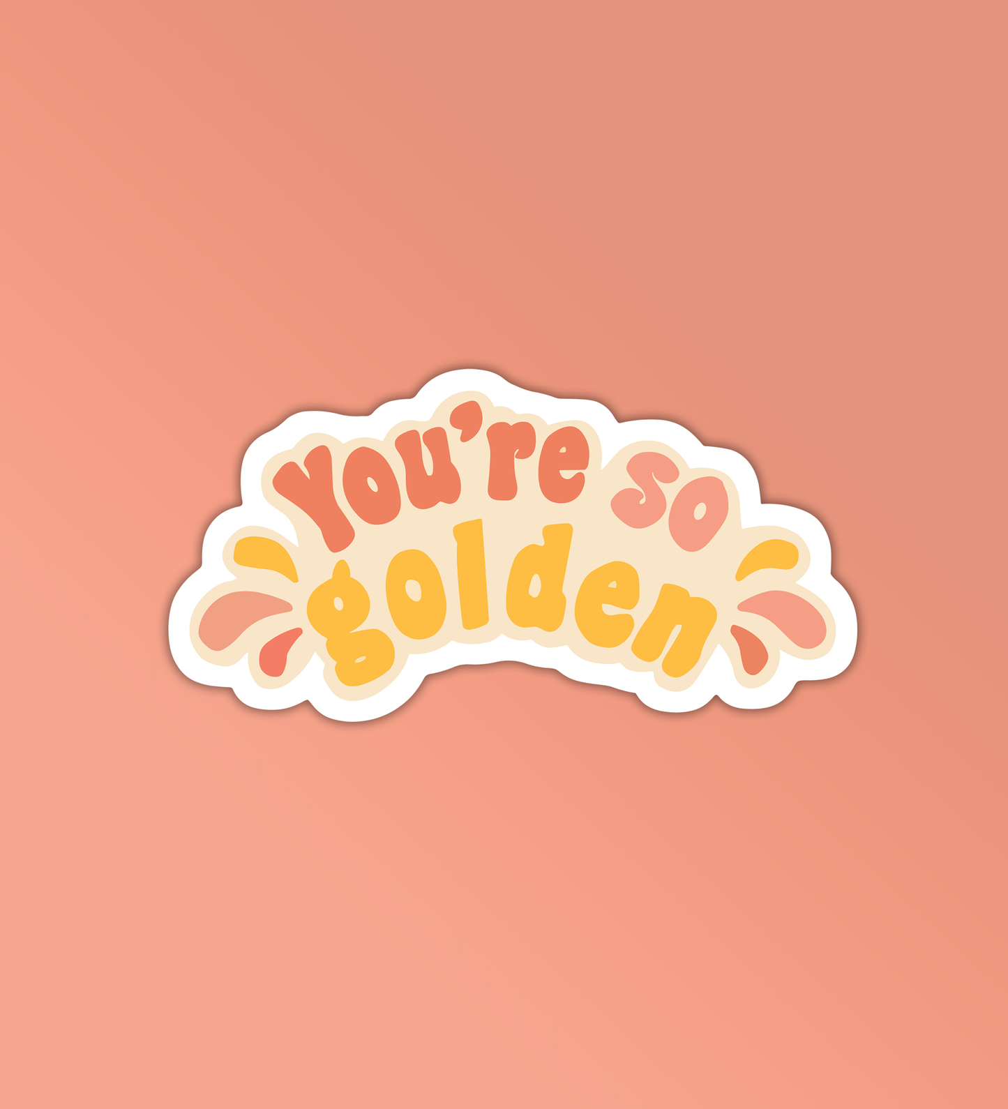 You're So Golden Sticker