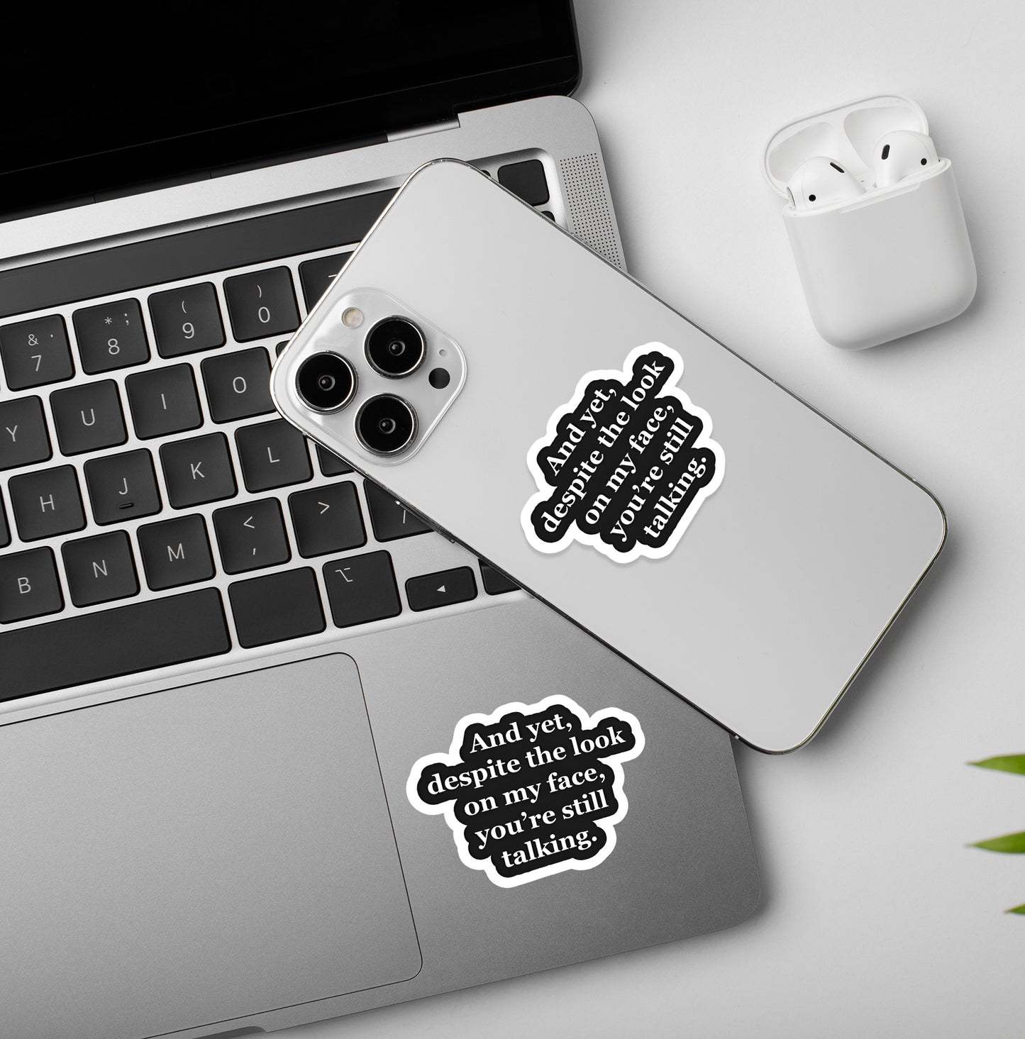 You're still talking - Laptop/Mobile Sticker